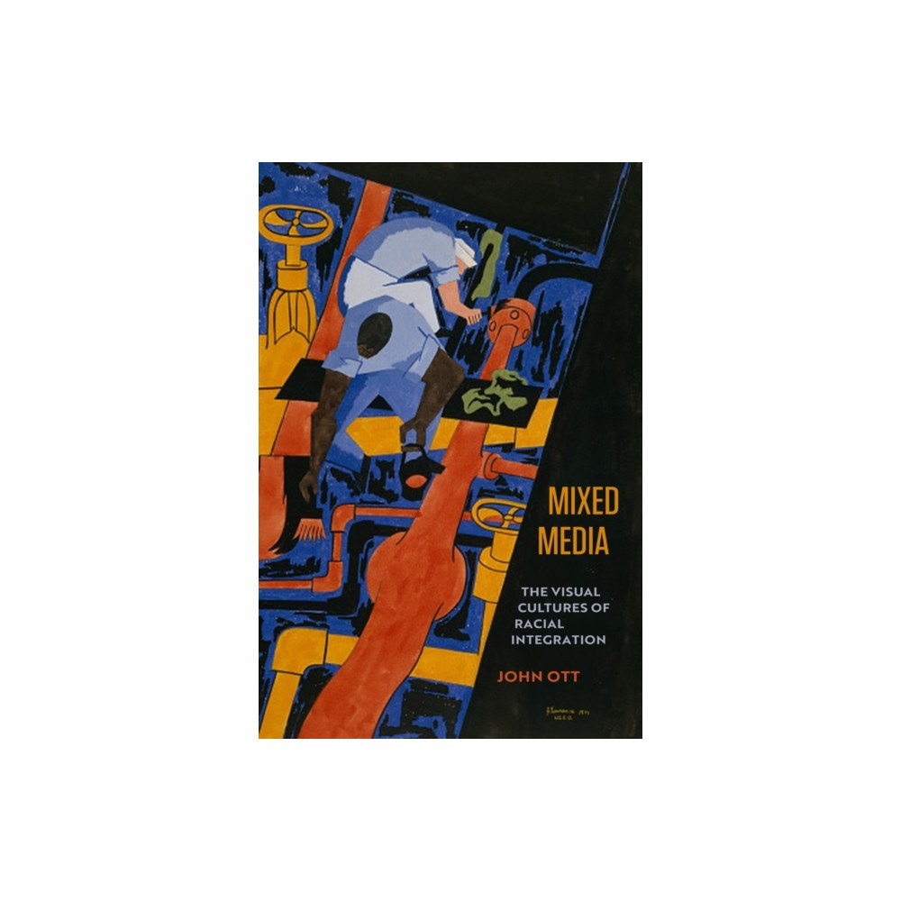 University of california press Mixed Media – The Visual Cultures of Racial Integration (häftad, eng)