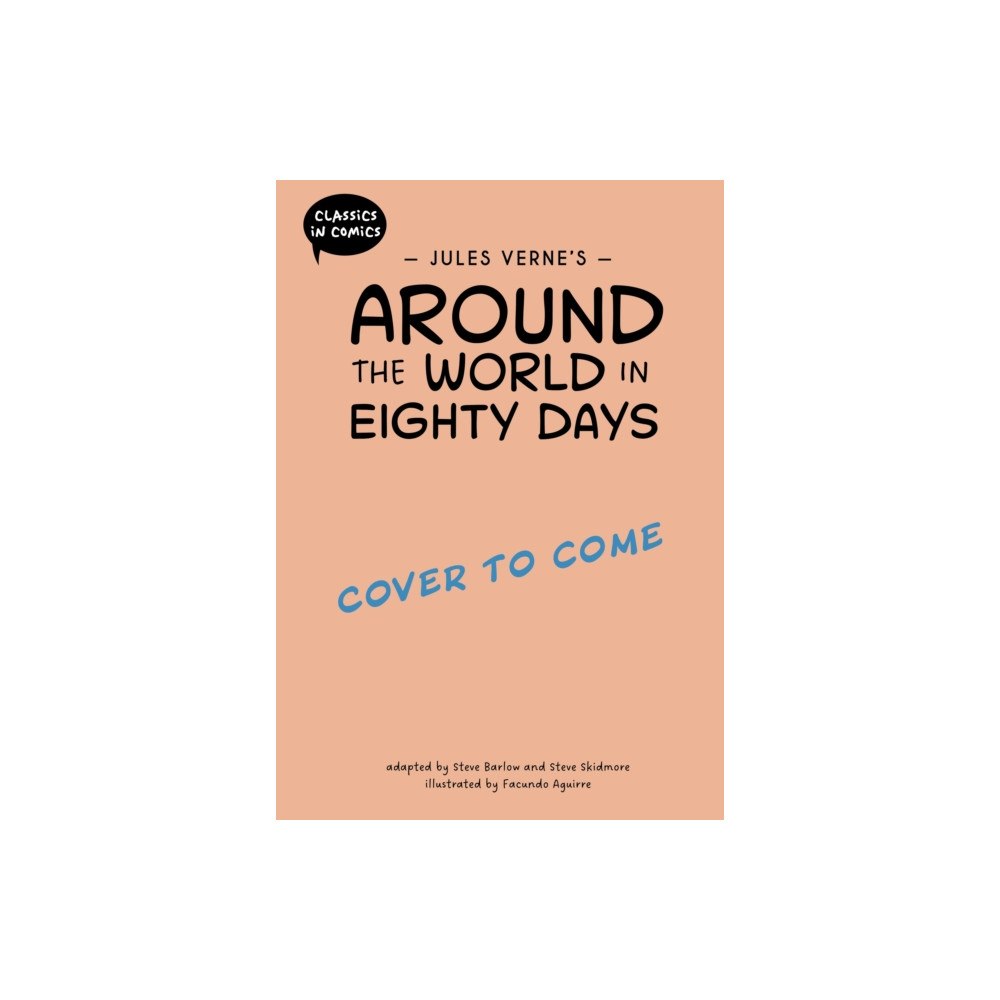 Hachette Children's Group Classics in Comics: Jules Verne's Around the World in Eighty Days (inbunden, eng)