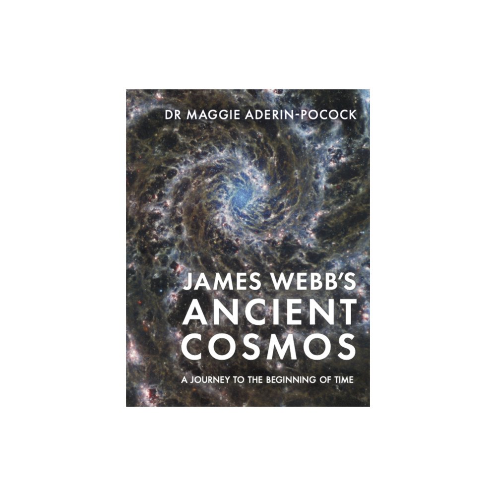 Michael O'Mara Books Ltd James Webb’s Ancient Cosmos (inbunden, eng)
