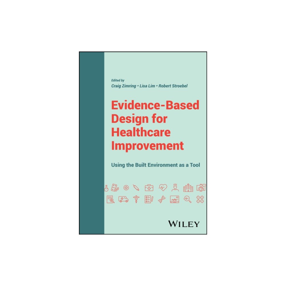 John Wiley & Sons Inc Evidence-Based Design for Healthcare Improvement (häftad, eng)