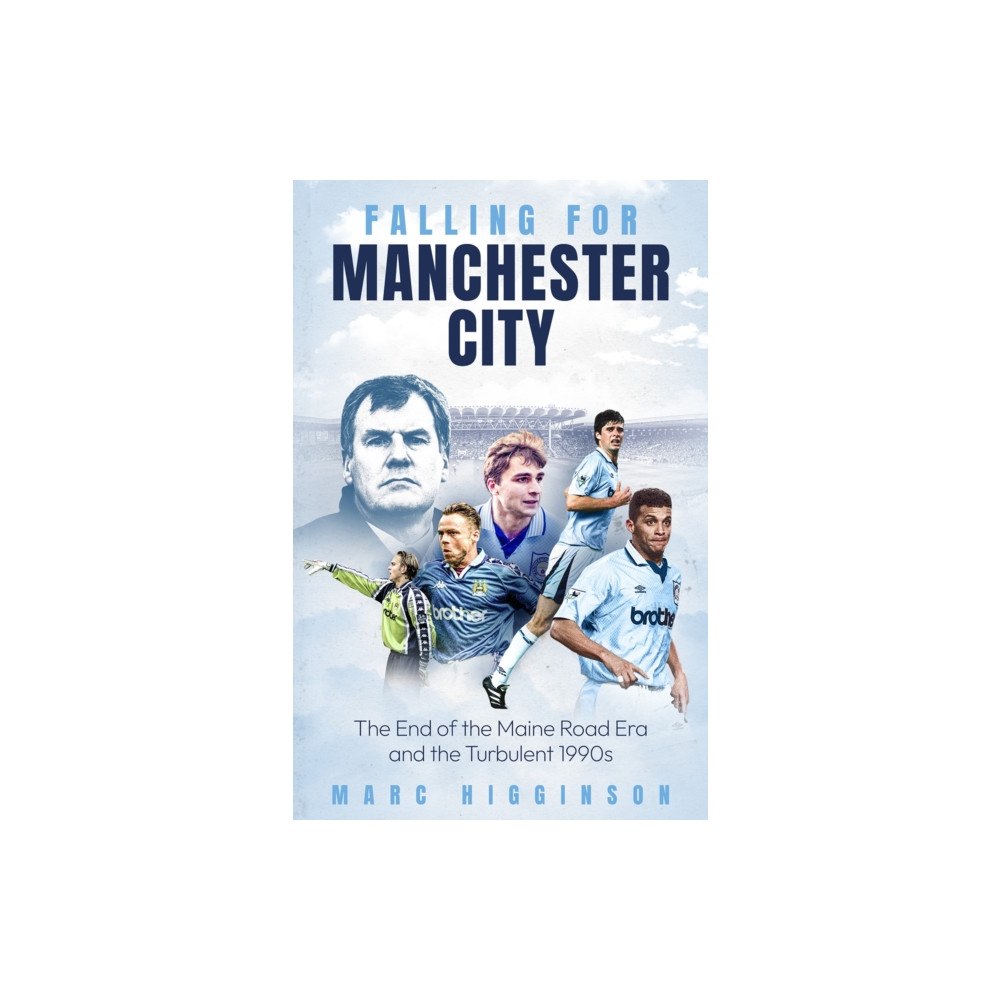Pitch Publishing Ltd Falling for Manchester City (inbunden, eng)