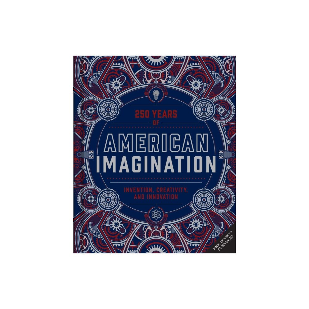 Insight Editions American Imagination 250 Years (inbunden, eng)