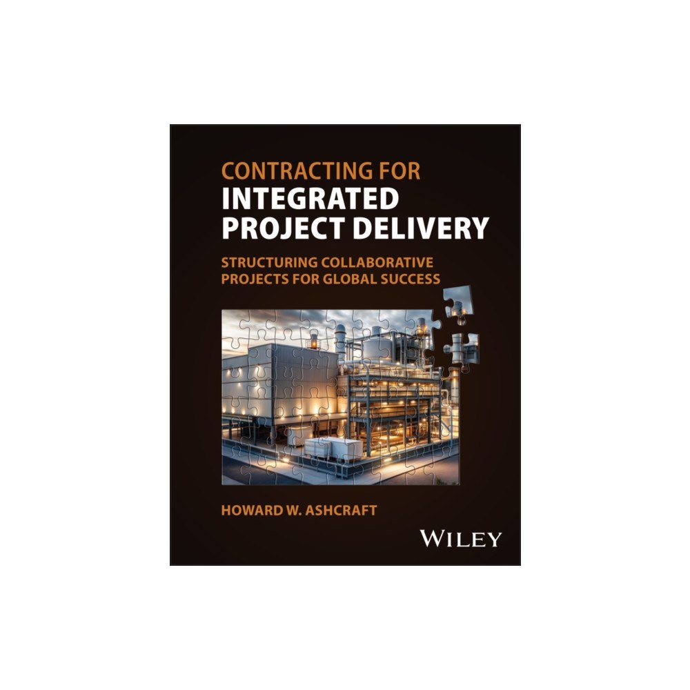 John Wiley & Sons Inc Contracting for Integrated Project Delivery (inbunden, eng)