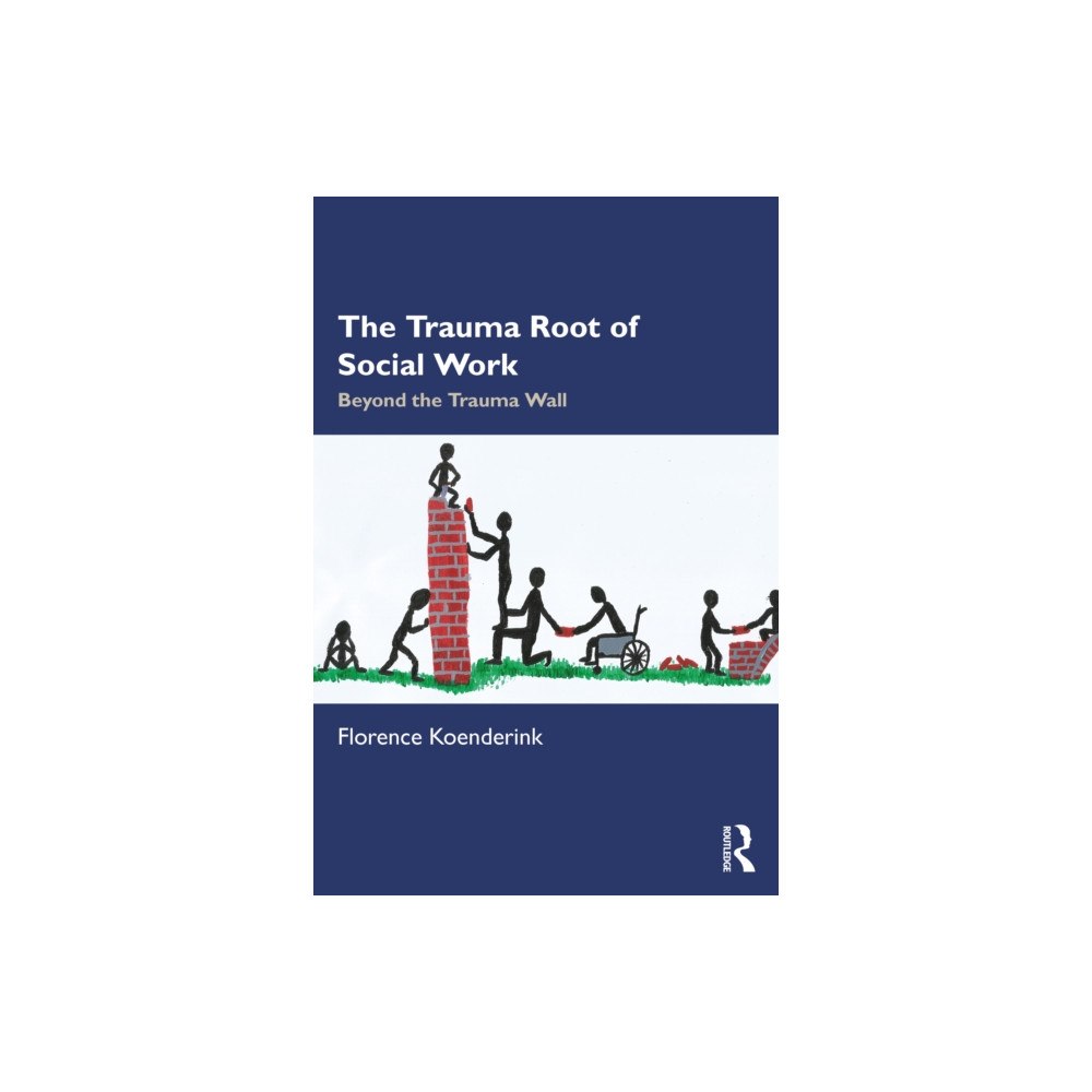 Taylor & francis ltd The Trauma Root of Social Work (häftad, eng)