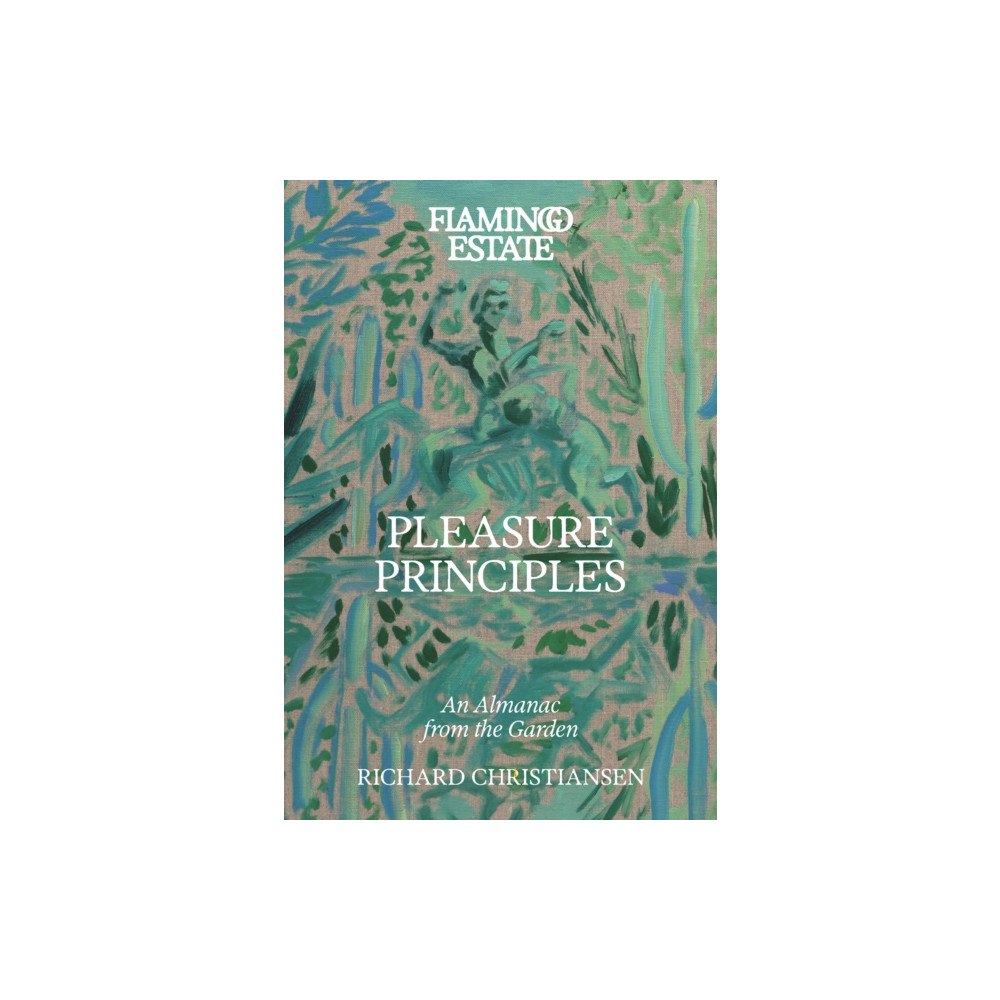 Chronicle Books Flamingo Estate Pleasure Principles (häftad, eng)