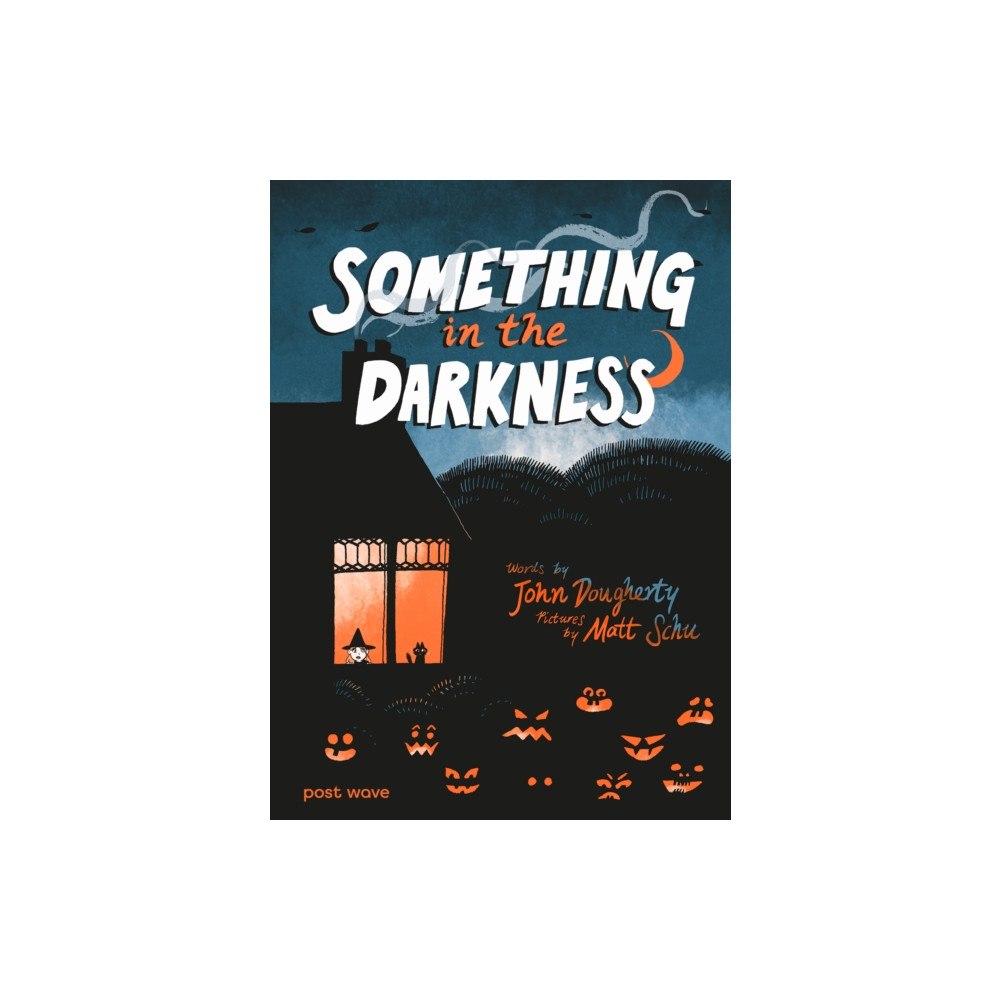 Post Wave Publishing UK Ltd Something in the Darkness (inbunden, eng)
