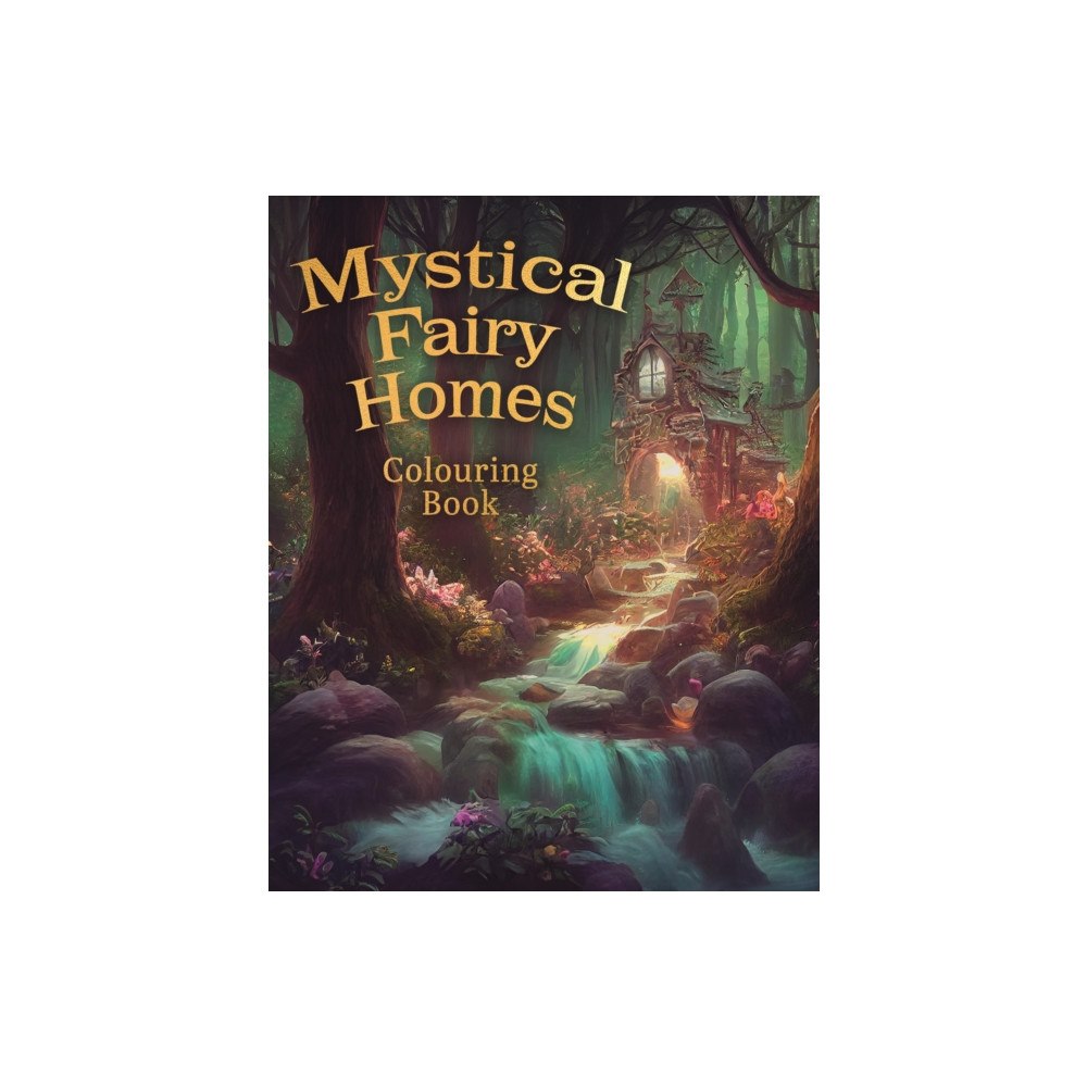 Arcturus publishing ltd Mystical Fairy Homes Colouring (häftad, eng)