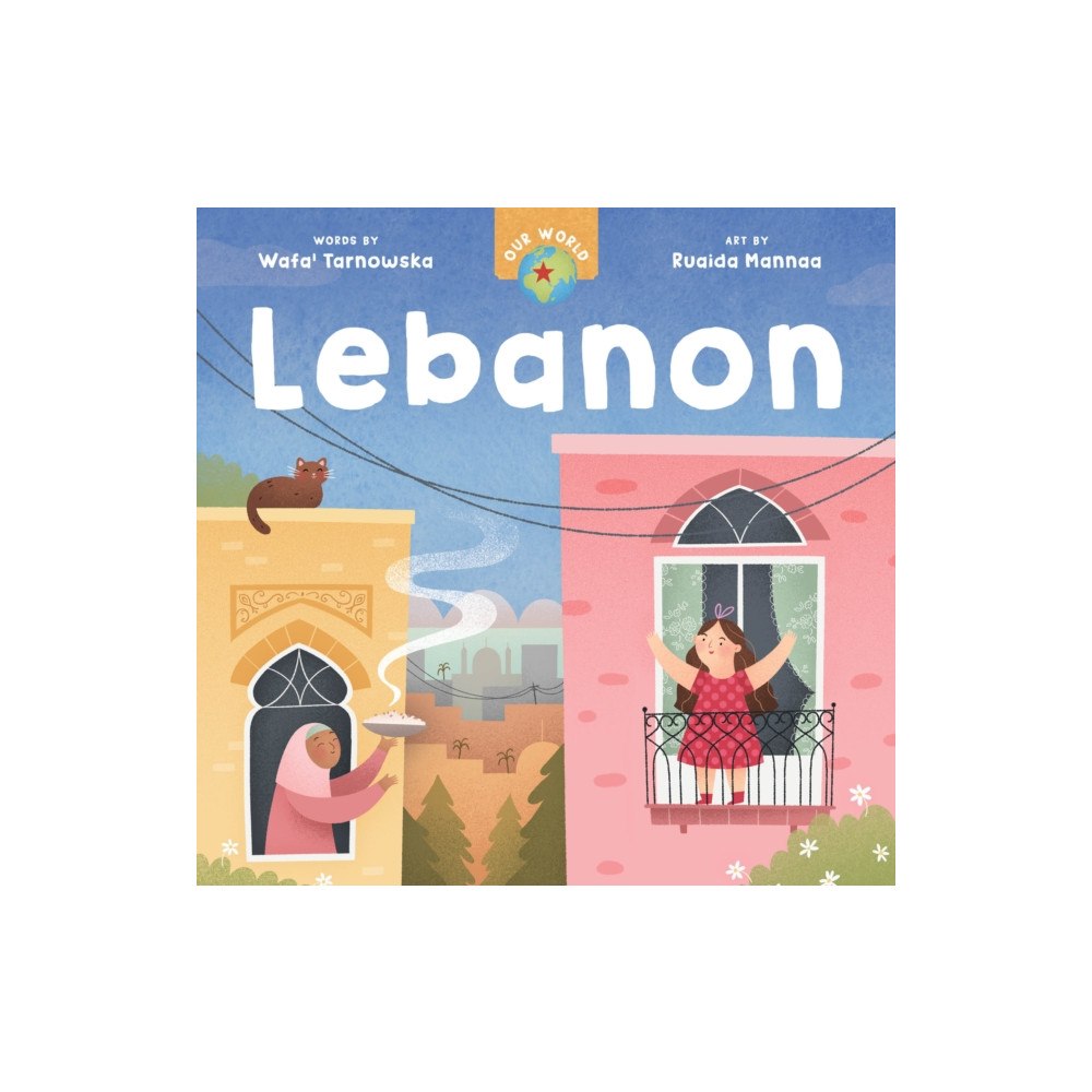 Barefoot Books, Incorporated Our World: Lebanon (bok, board book, eng)
