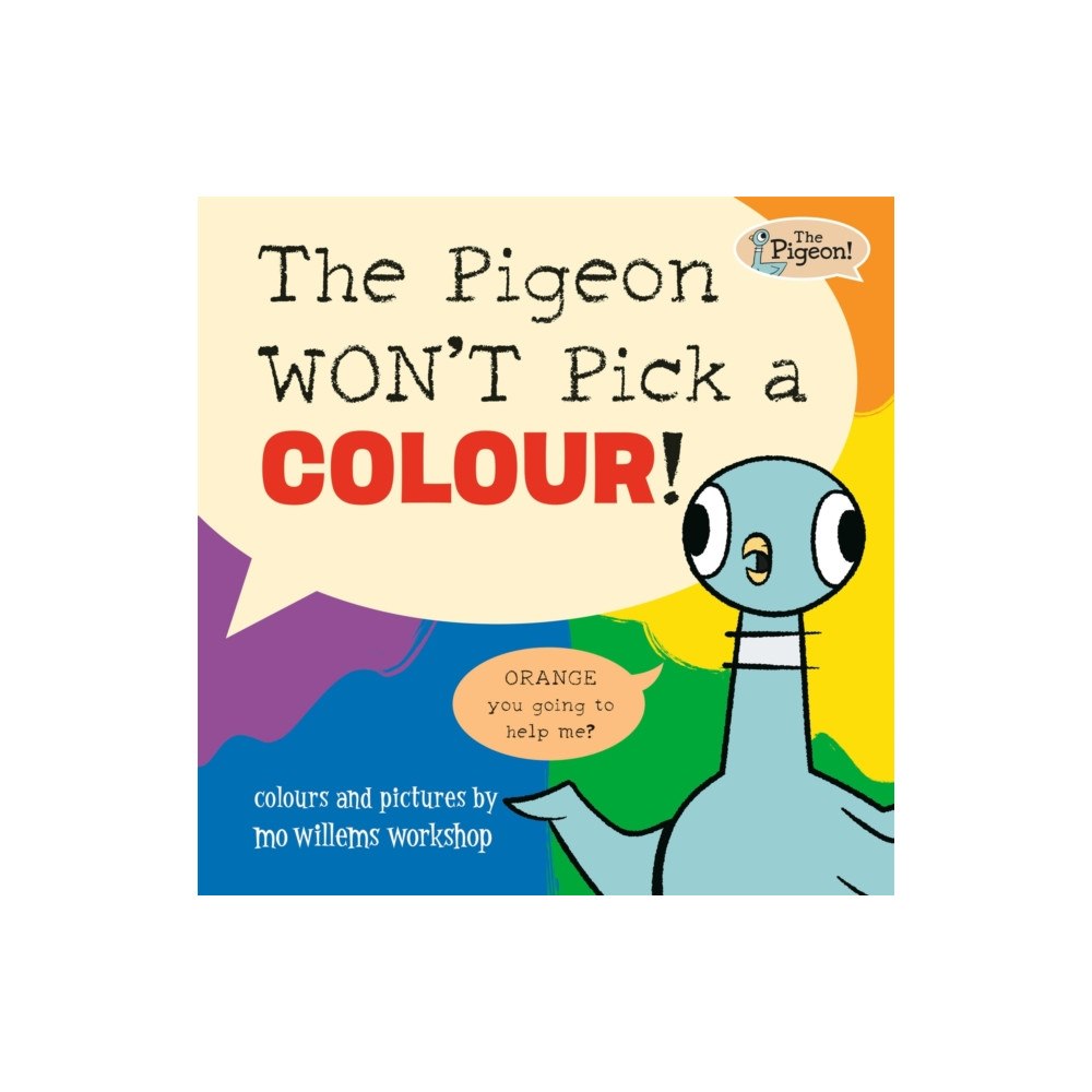 Union Square & Co. The Pigeon WON'T Pick a Colour! (bok, board book, eng)