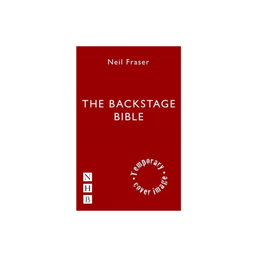 Nick Hern Books The Backstage Bible (häftad, eng)