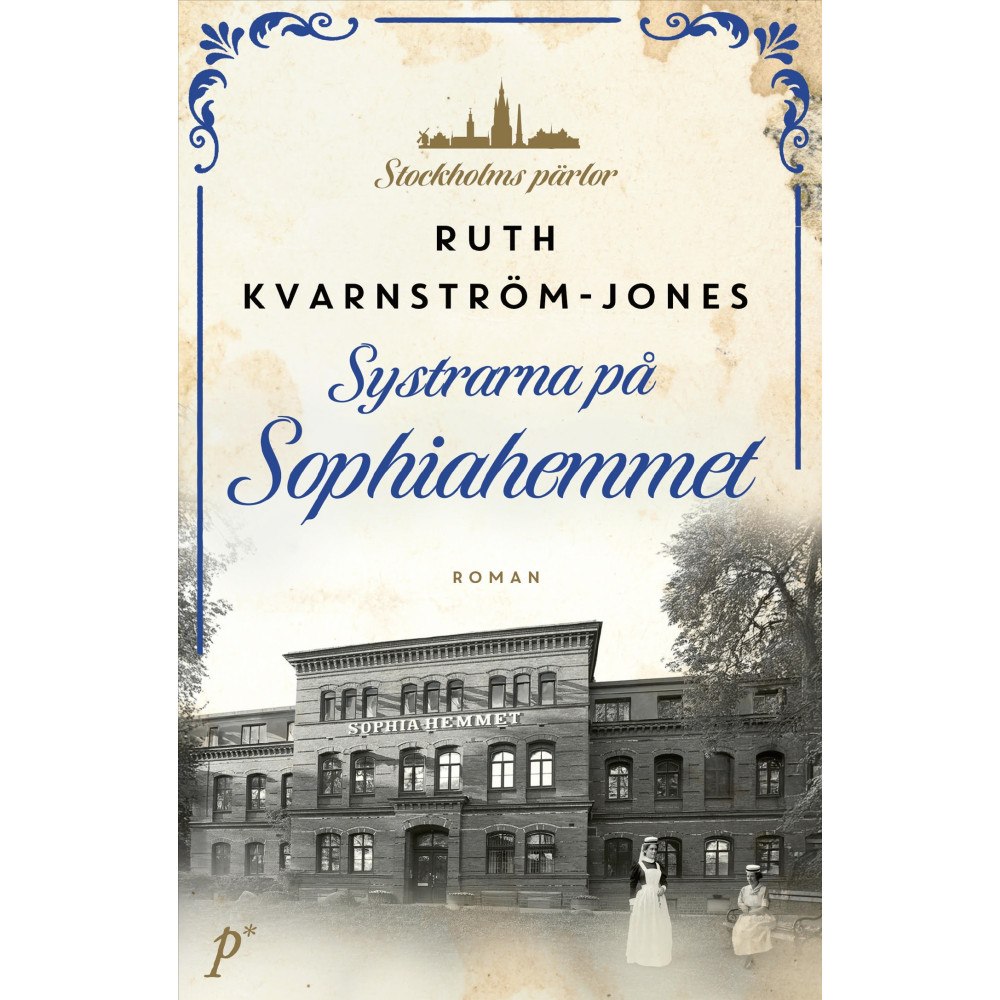 Ruth Kvarnström-Jones Systrarna på Sophiahemmet (inbunden)