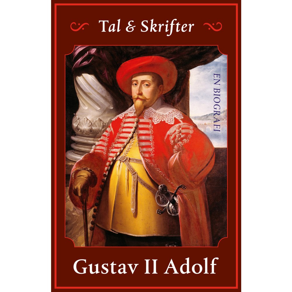 Gustav II Adolf Tal och skrifter : en biografi (häftad)