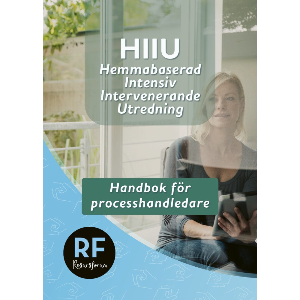 Christian Malm HIIU : hemmabaserad, intensiv, intervenerande utredning – handbok för processhandledare (häftad)
