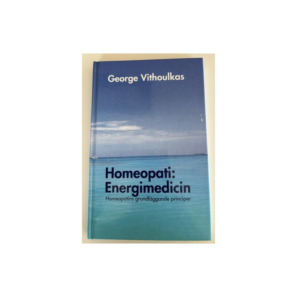 George Vithoulkas Homeopati: Energimedicin: Homeopatins grundläggande principer (inbunden)