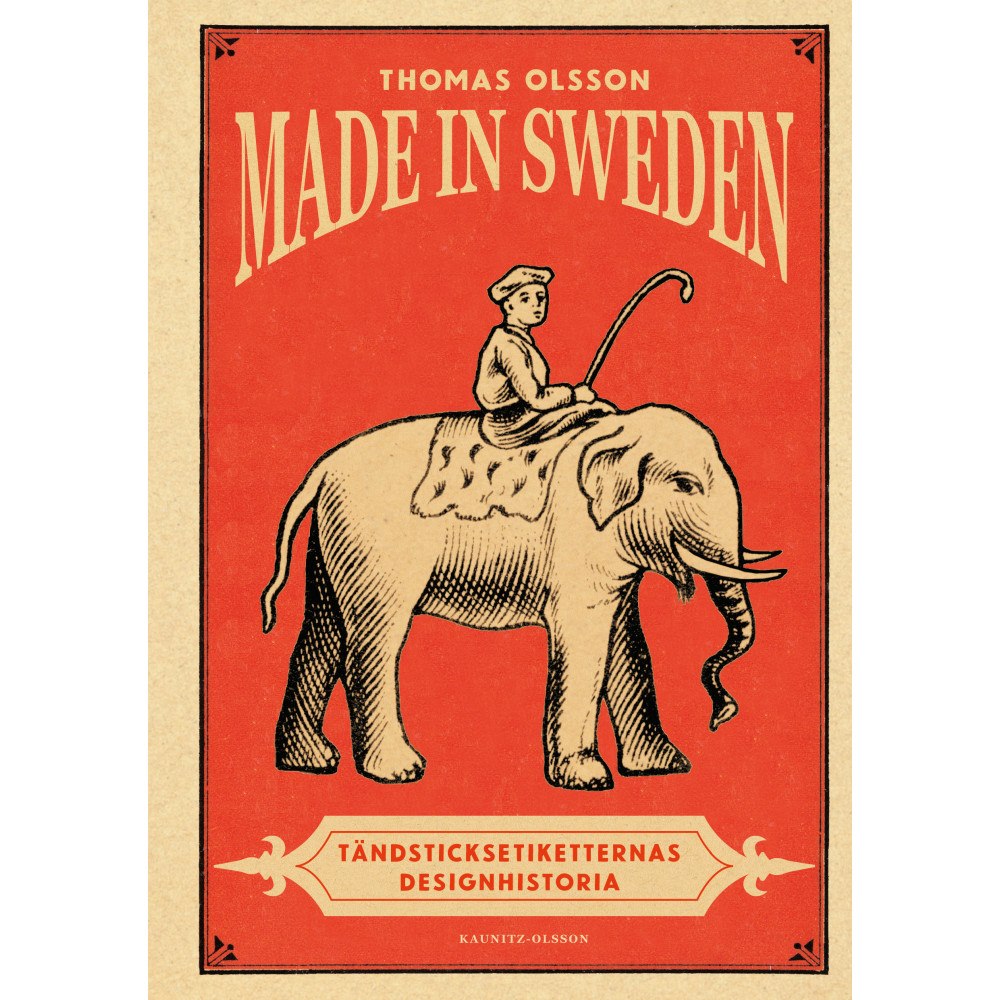 Thomas Olsson Made in Sweden : tändsticksetiketternas historia (bok, danskt band)