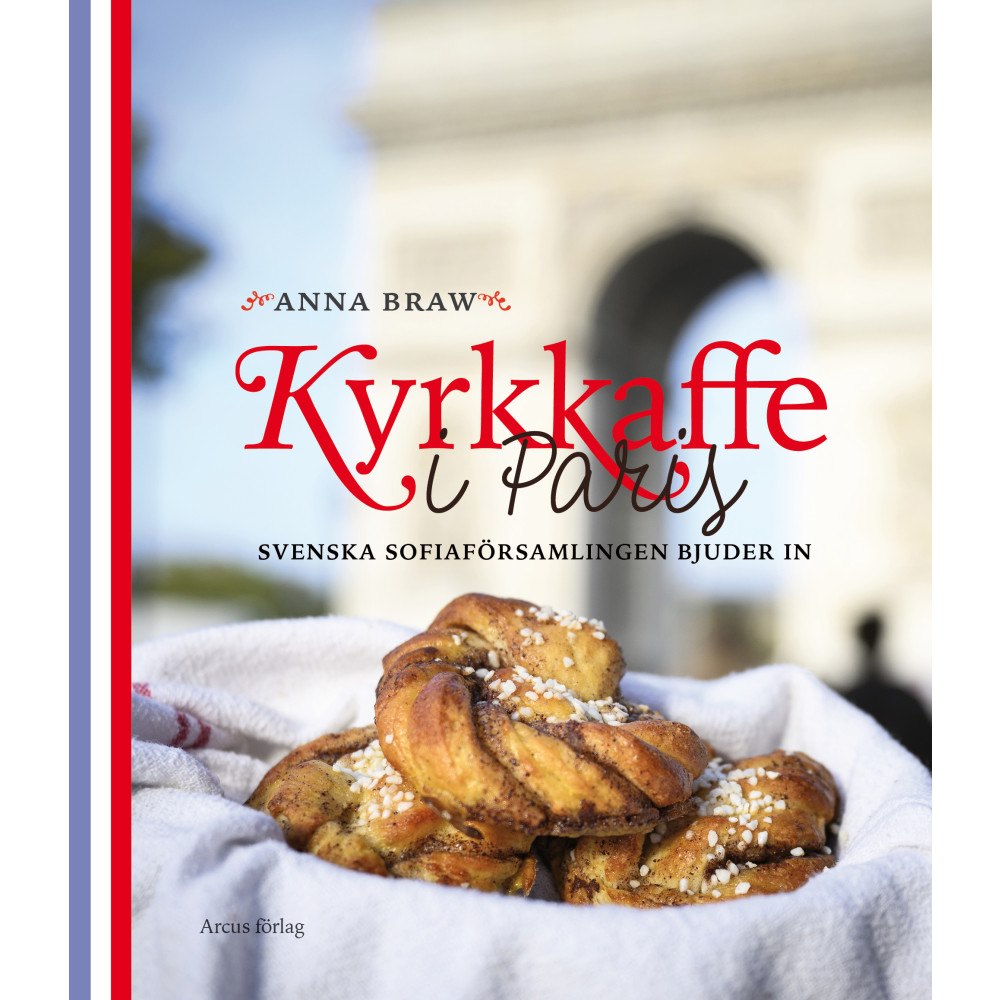 Arcus Förlag Kyrkkaffe i Paris : Svenska Sofiaförsamlingen bjuder in (bok, kartonnage)