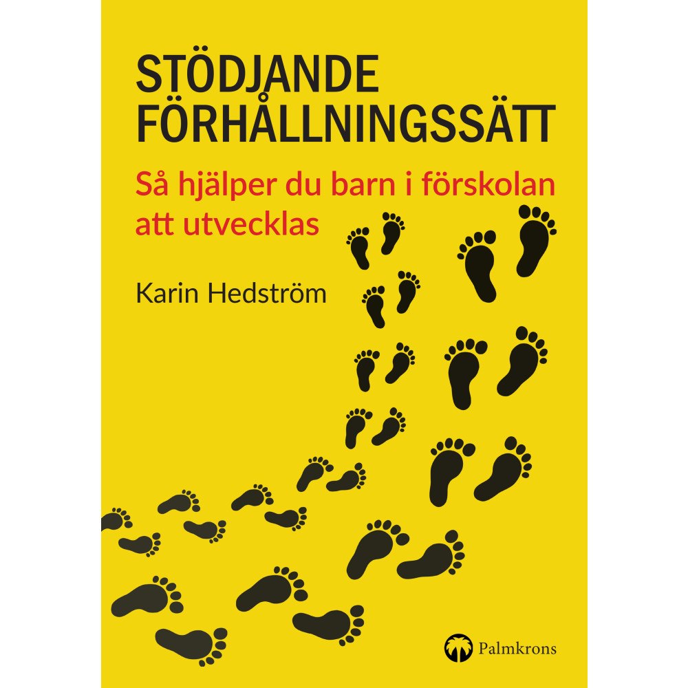 Karin Hedström Stödjande förhållningssätt : så hjälper du barn i förskolan att utvecklas (häftad)