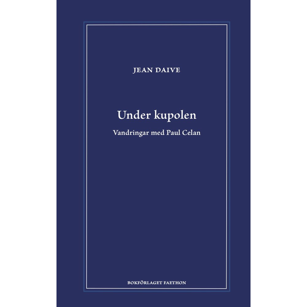 Jean Daive Under kupolen (inbunden)