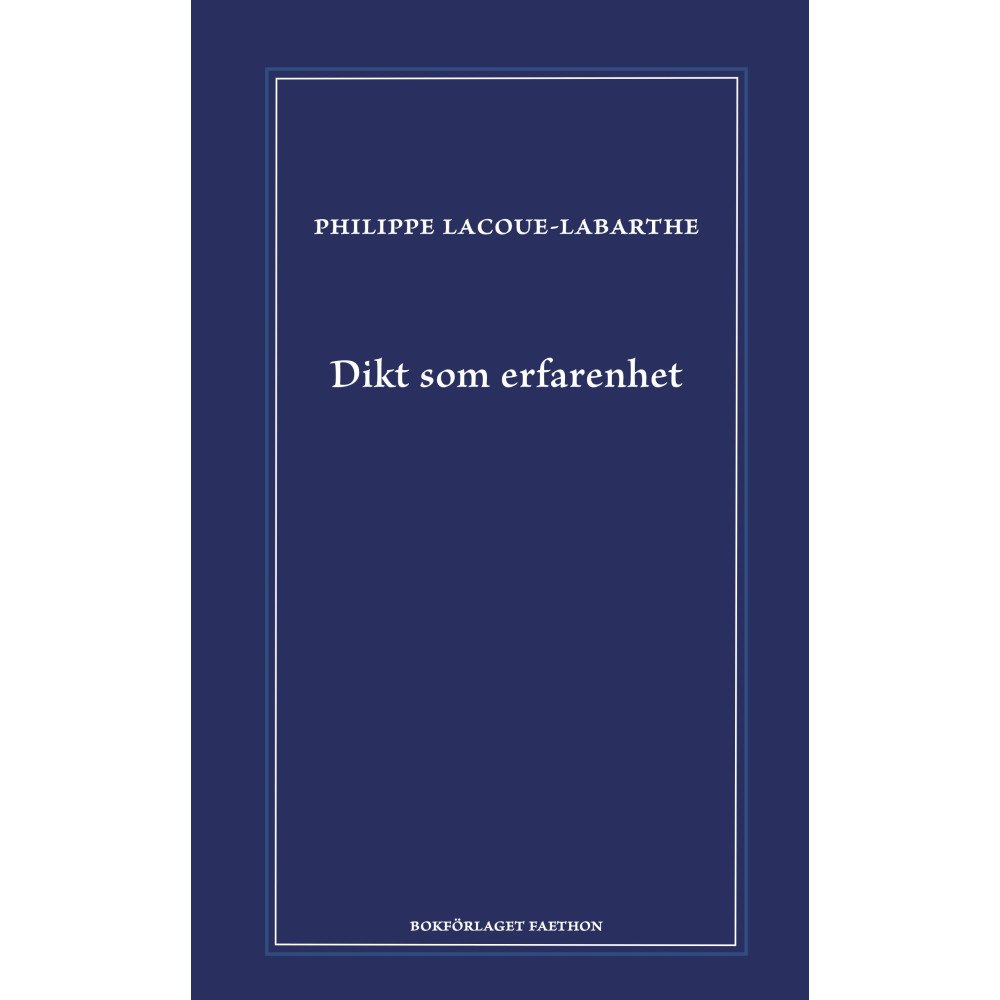 Philippe Lacoue-Labarthe Dikt som erfarenhet (inbunden)
