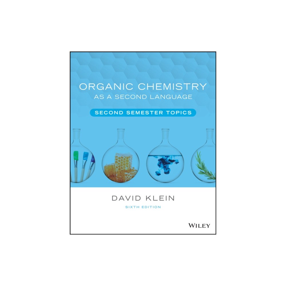 John Wiley & Sons Inc Organic Chemistry as a Second Language: Second Sem ester Topics, 6th Edition (häftad, eng)
