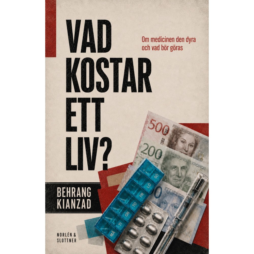Behrang Kianzad Vad kostar ett liv? Om medicinen den dyra och vad behöver göras (häftad)