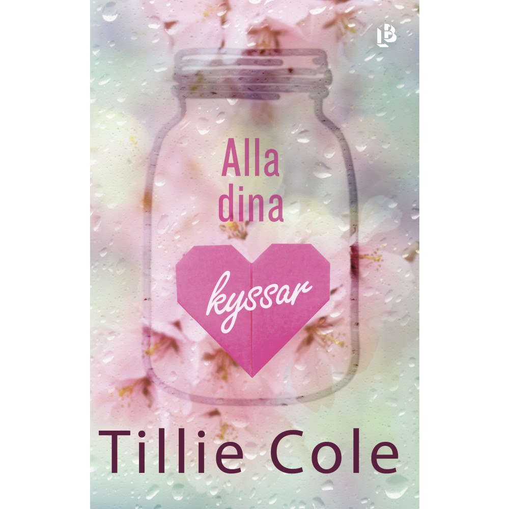 Tillie Cole Alla dina kyssar (inbunden)