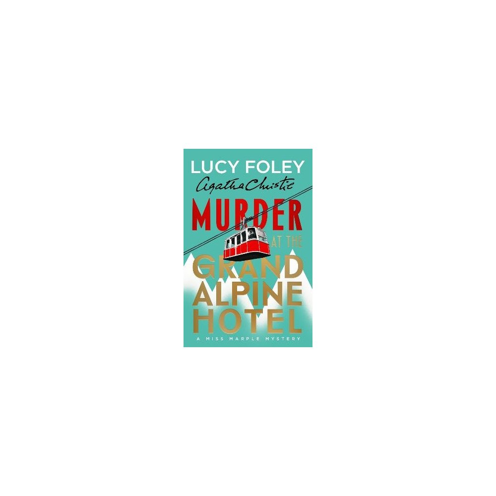 Lucy Foley Murder at the Grand Alpine Hotel (häftad, eng)