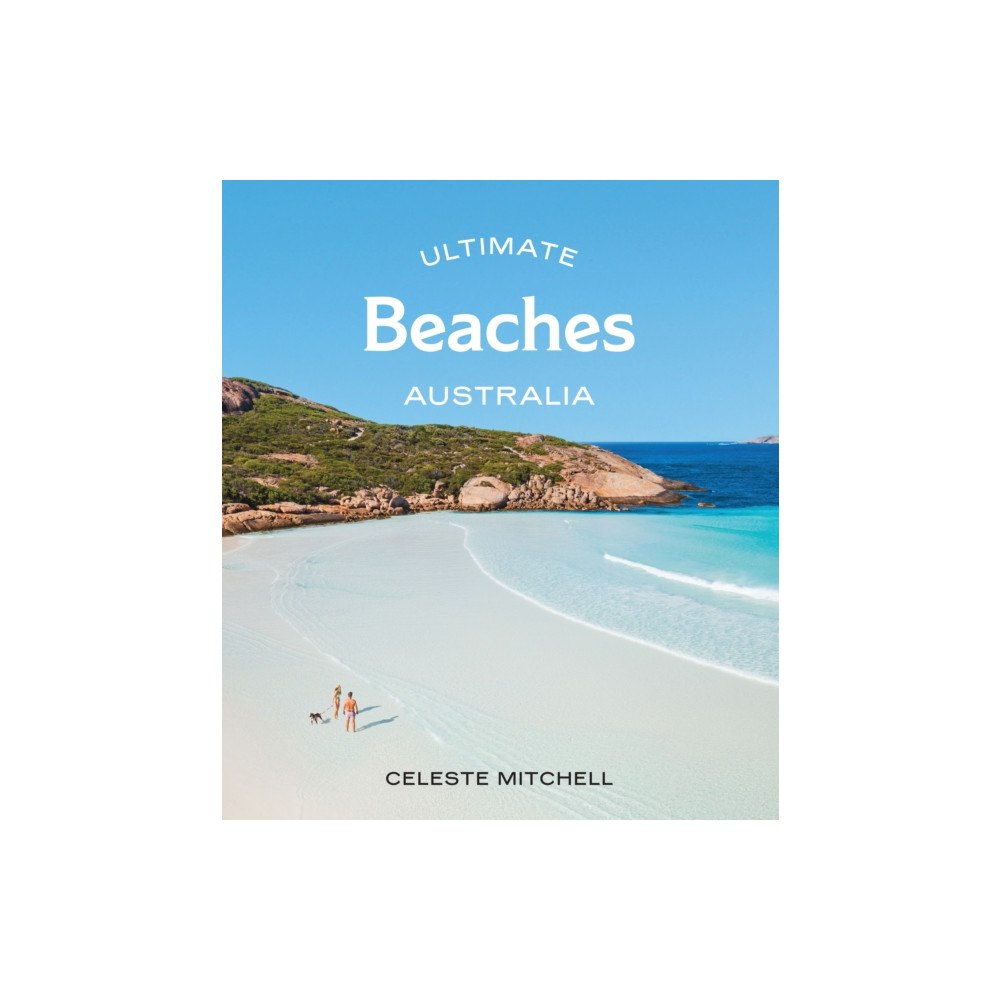 Hardie Grant Explore Ultimate Beaches: Australia (häftad, eng)