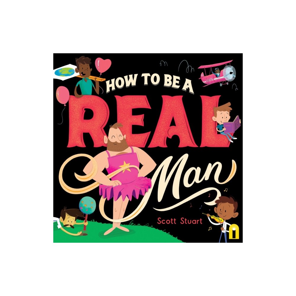 Hardie Grant Children's Publishing How to Be a Real Man (häftad, eng)