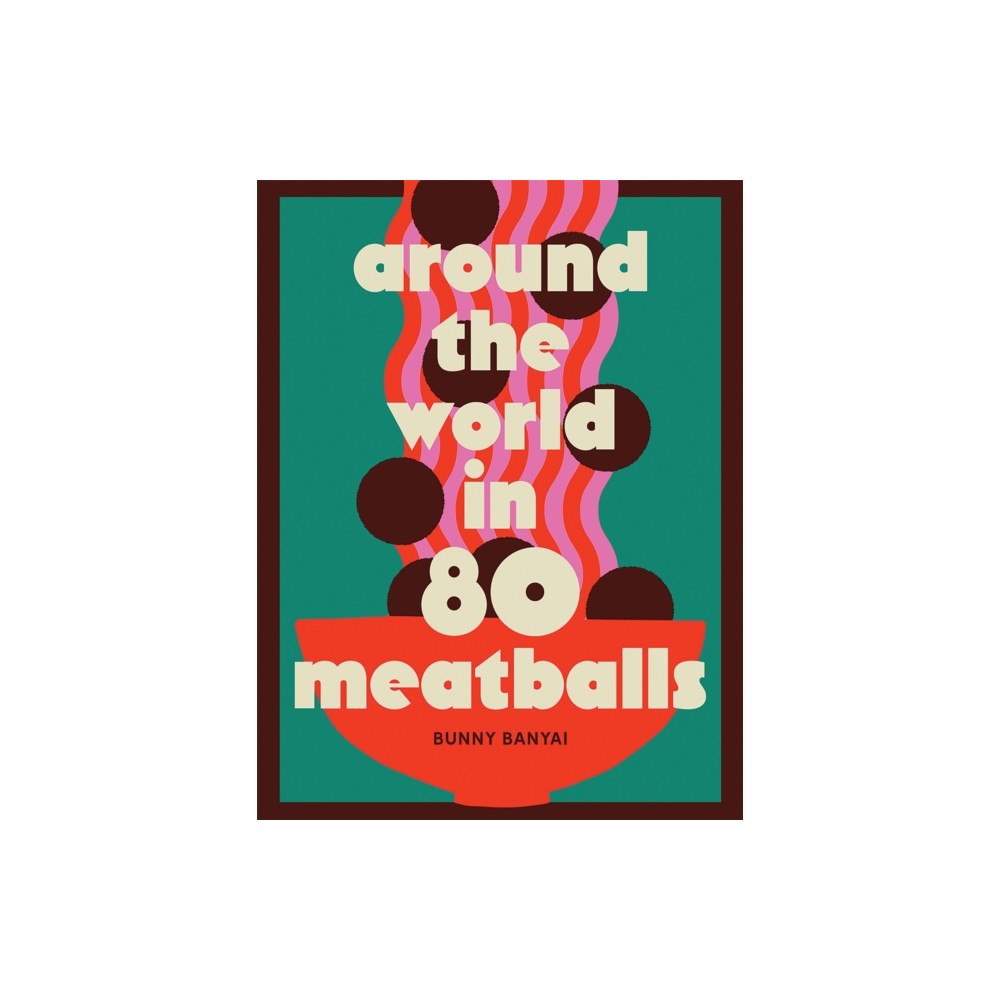 Hardie Grant Books Around the World in 80 Meatballs (inbunden, eng)