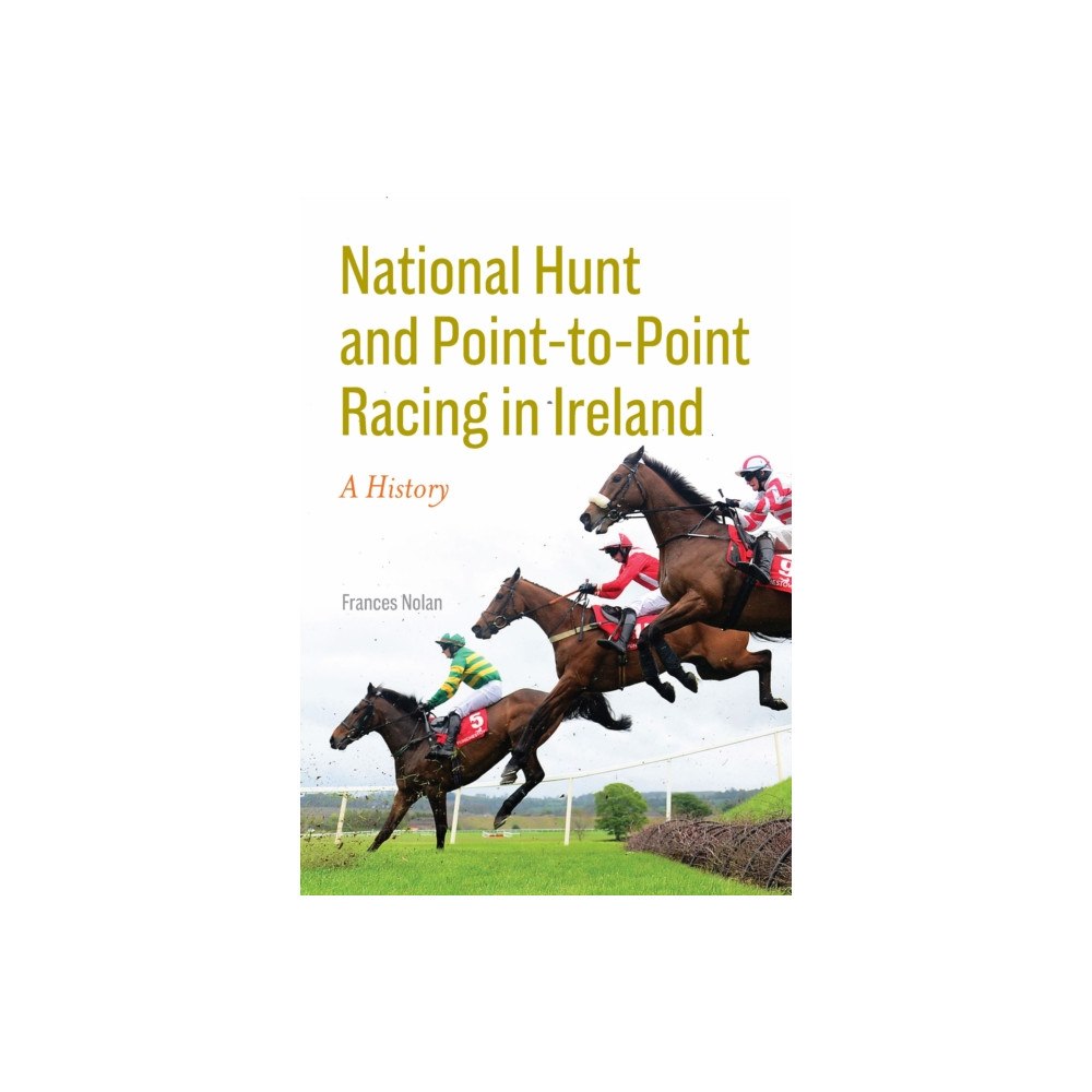Four Courts Press Ltd National Hunt and Point-to-Point Racing in Ireland (inbunden, eng)