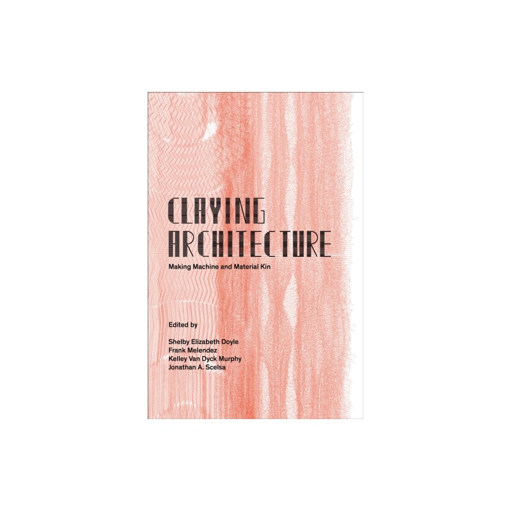 Oro Editions Claying Architecture (häftad, eng)