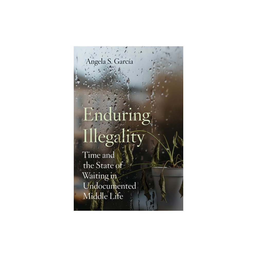 University of california press Enduring Illegality (häftad, eng)