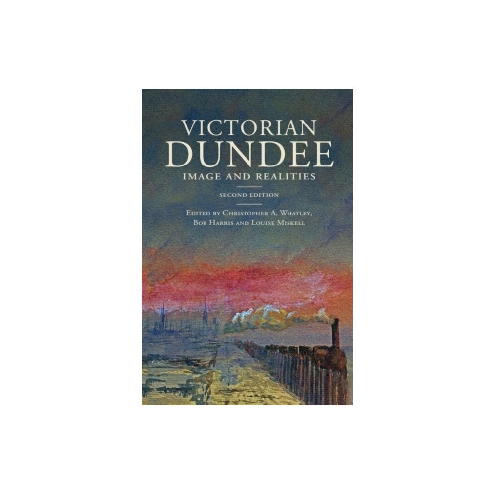 Edinburgh university press Victorian Dundee (häftad, eng)