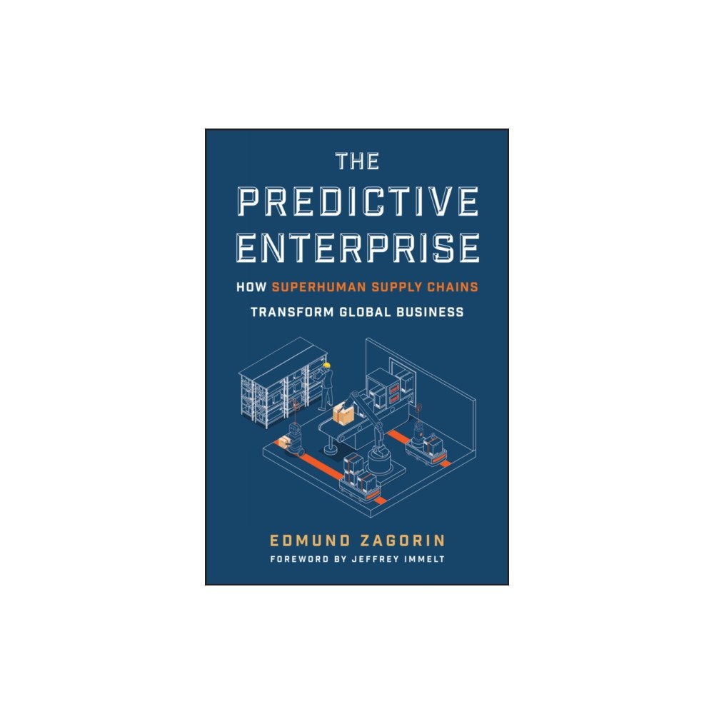 John Wiley & Sons Inc The Predictive Enterprise: How Superhuman Supply C hains Transform Global Business (inbunden, eng)