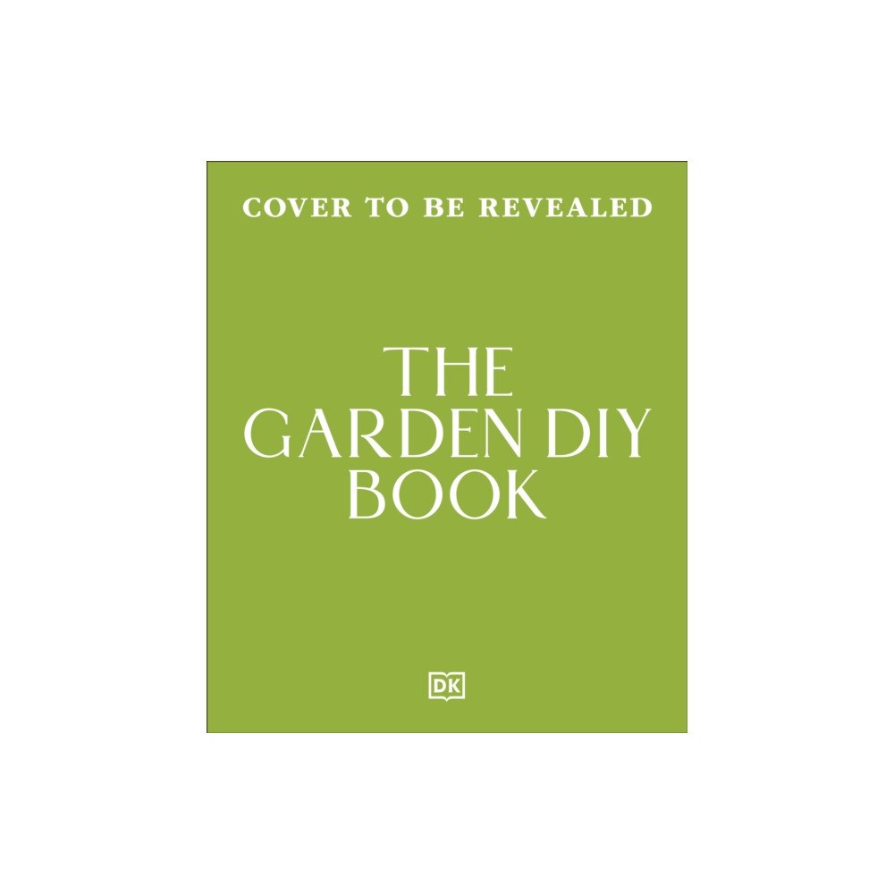 Dorling Kindersley Ltd The Garden DIY Book (inbunden, eng)