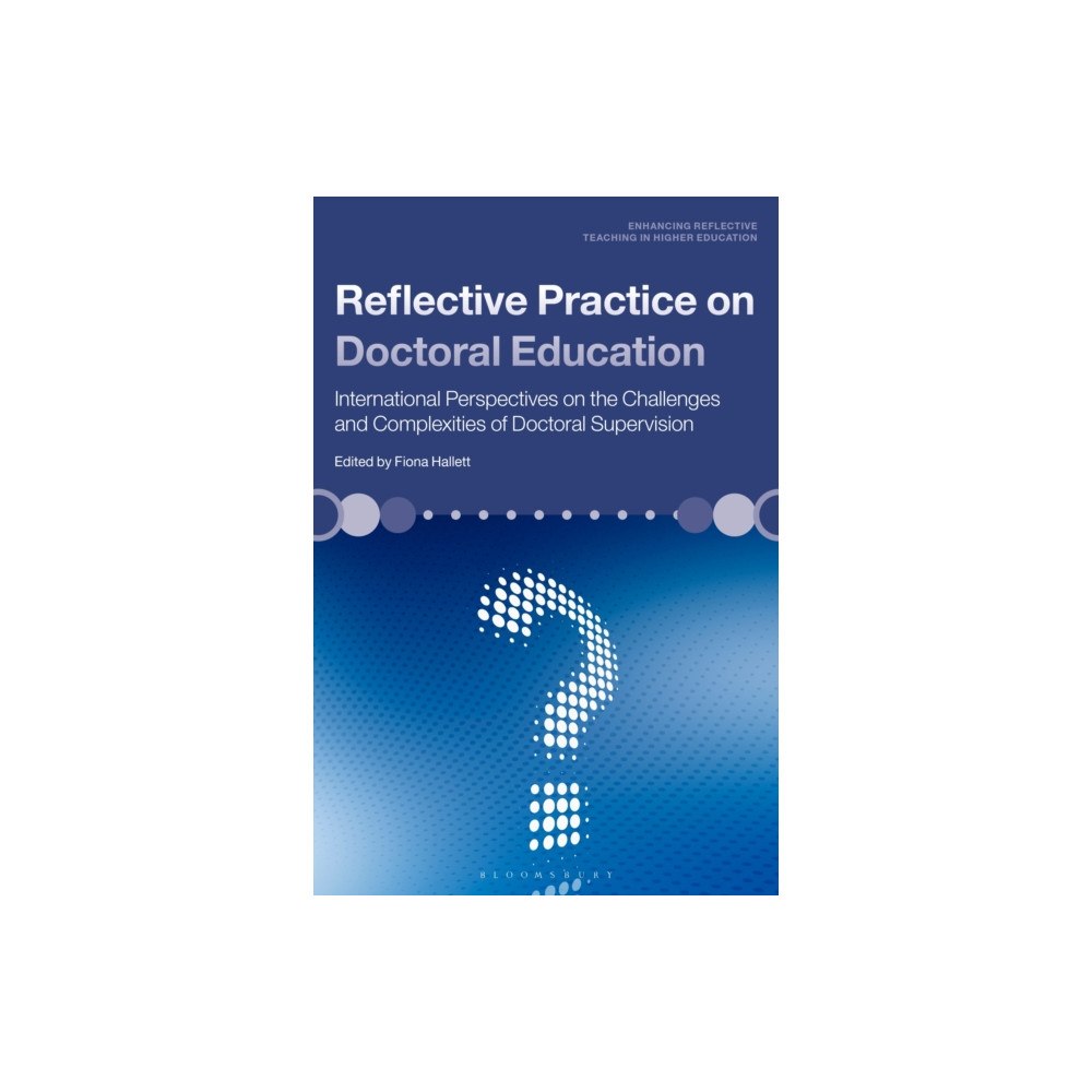 Bloomsbury Publishing PLC Reflective Practice on Doctoral Education (häftad, eng)