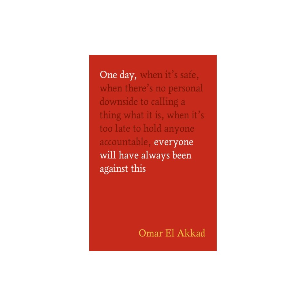 Canongate Books One Day, Everyone Will Have Always Been Against This (häftad, eng)