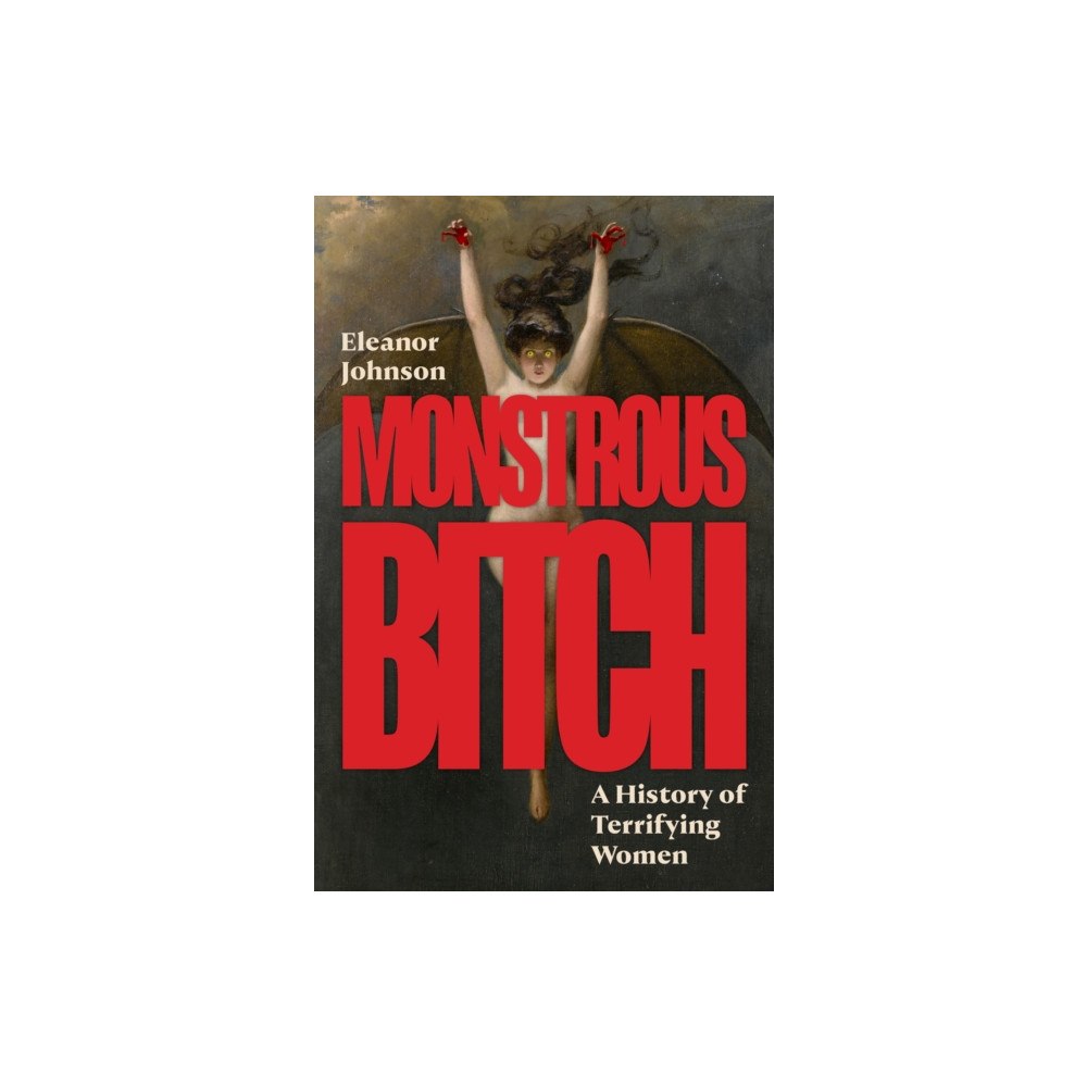 Princeton University Press Monstrous Bitch (inbunden, eng)