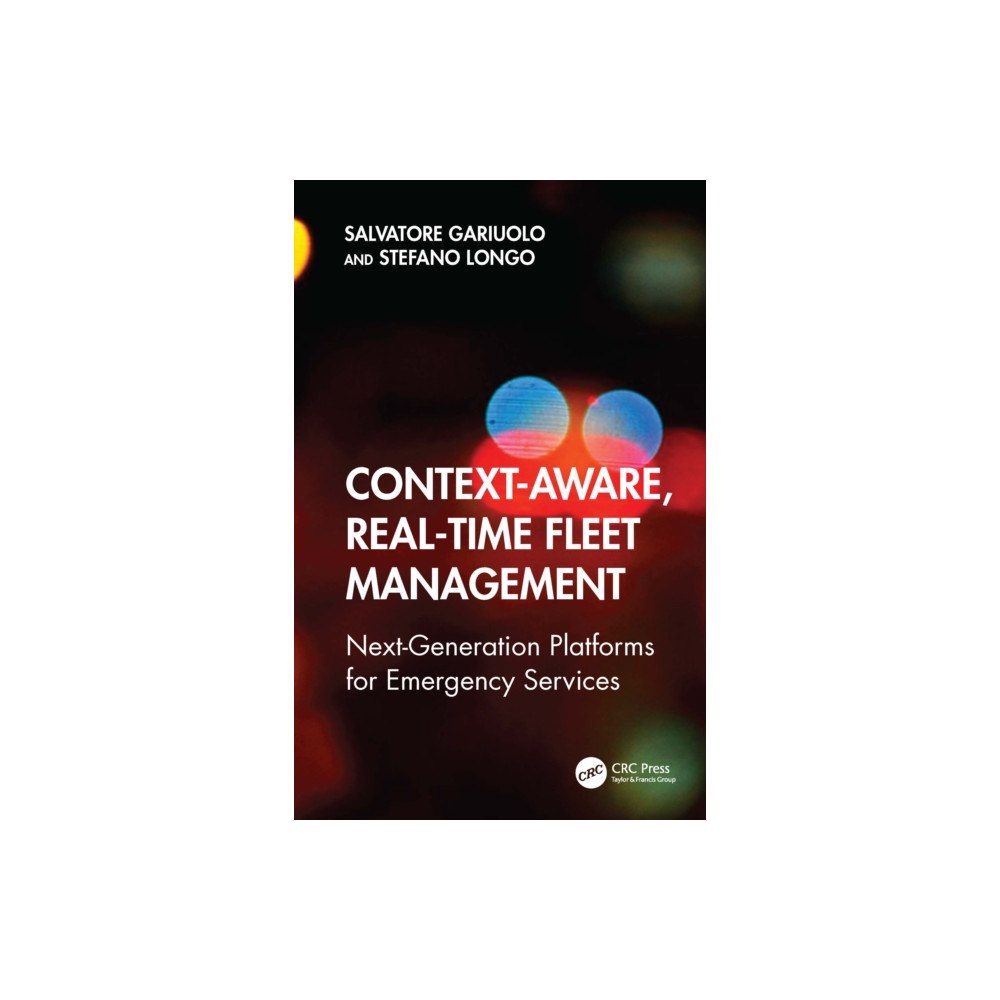 Taylor & francis ltd Context-Aware, Real-Time Fleet Management (häftad, eng)