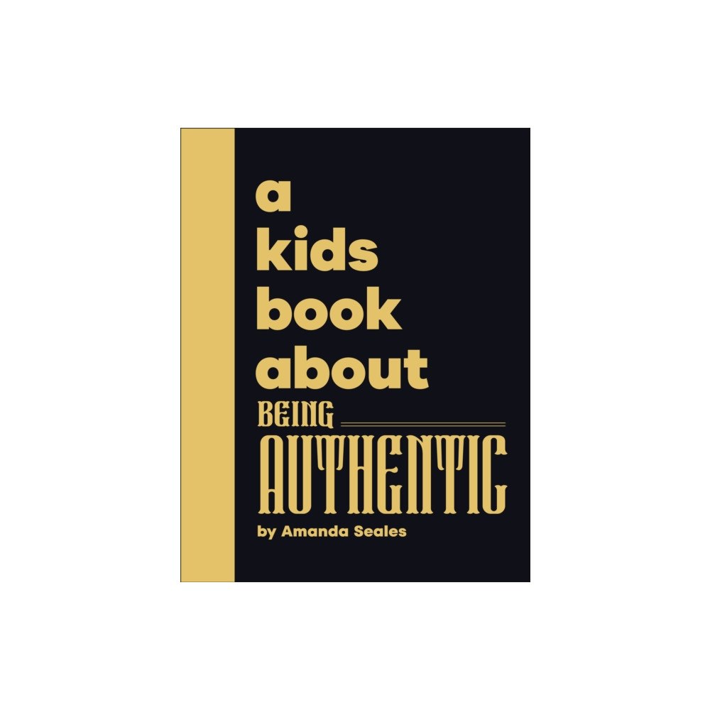Dorling Kindersley Ltd A Kids Book About Being Authentic (inbunden, eng)