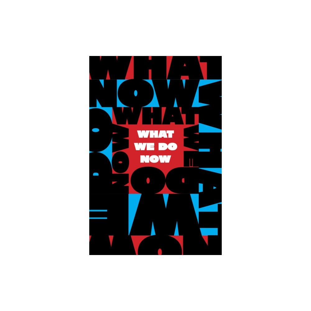 Melville House Publishing What We Do Now (häftad, eng)