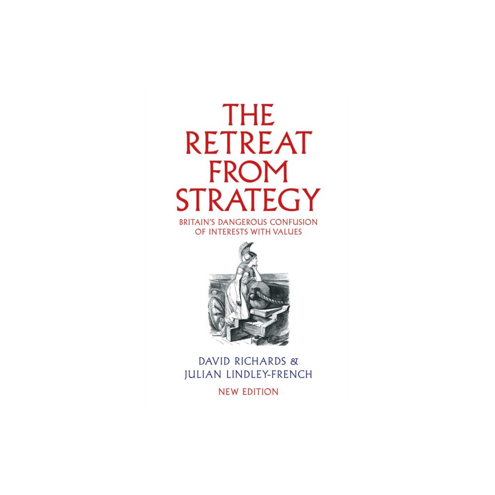 C hurst & co publishers ltd The Retreat from Strategy (häftad, eng)