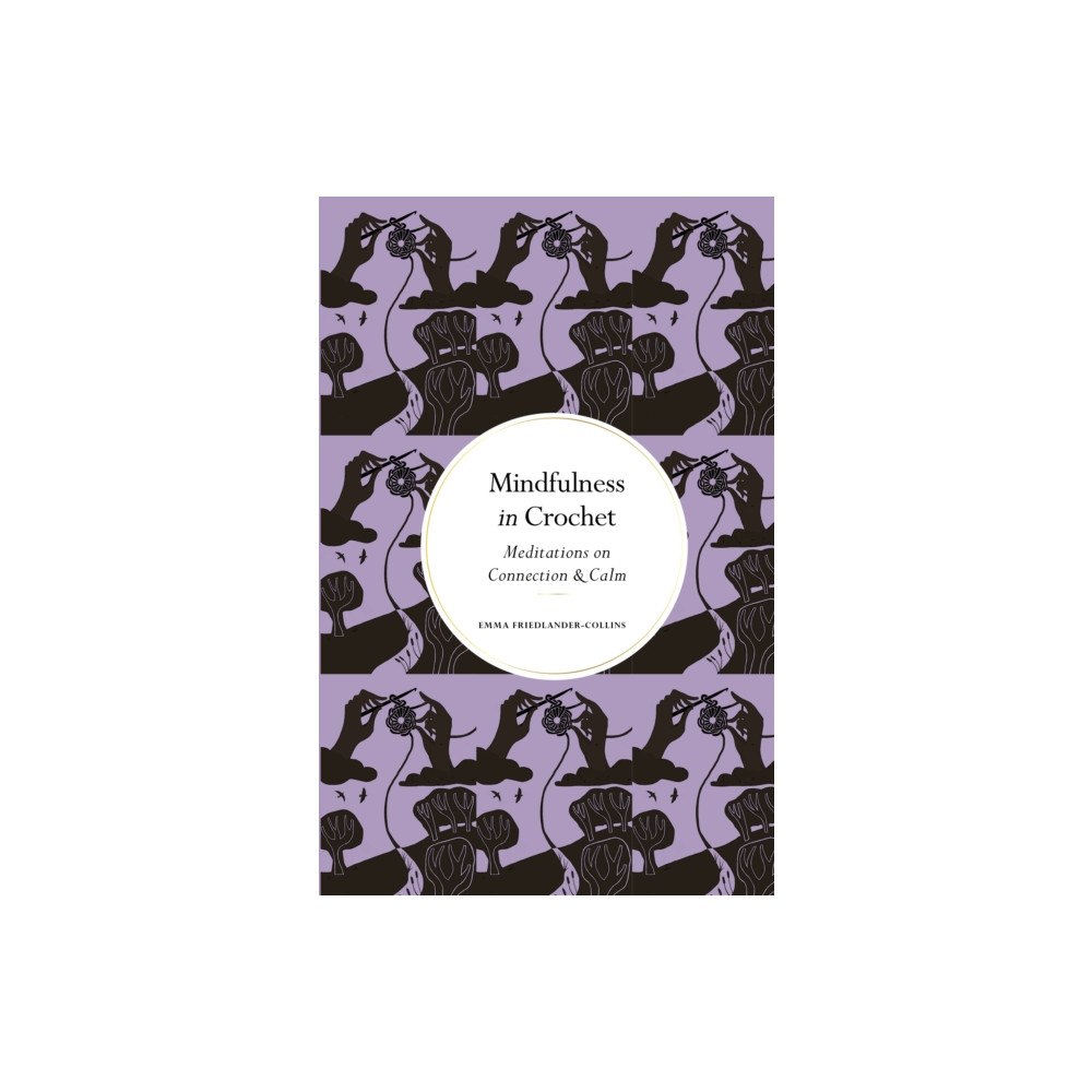 Quarto Publishing Plc Mindfulness in Crochet (inbunden, eng)