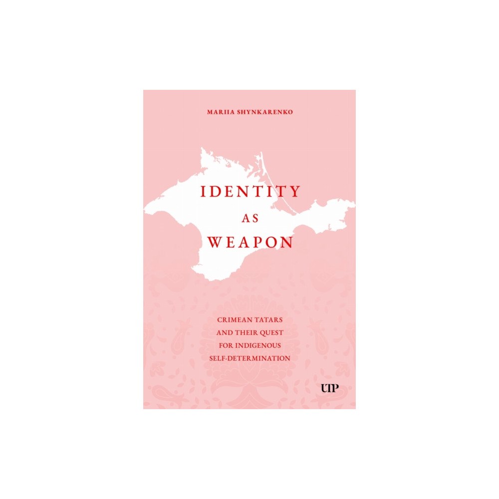 University of Toronto Press Identity As Weapon (inbunden, eng)