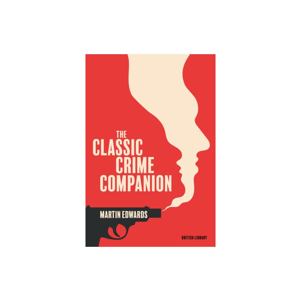 British Library Publishing The Classic Crime Companion (inbunden, eng)