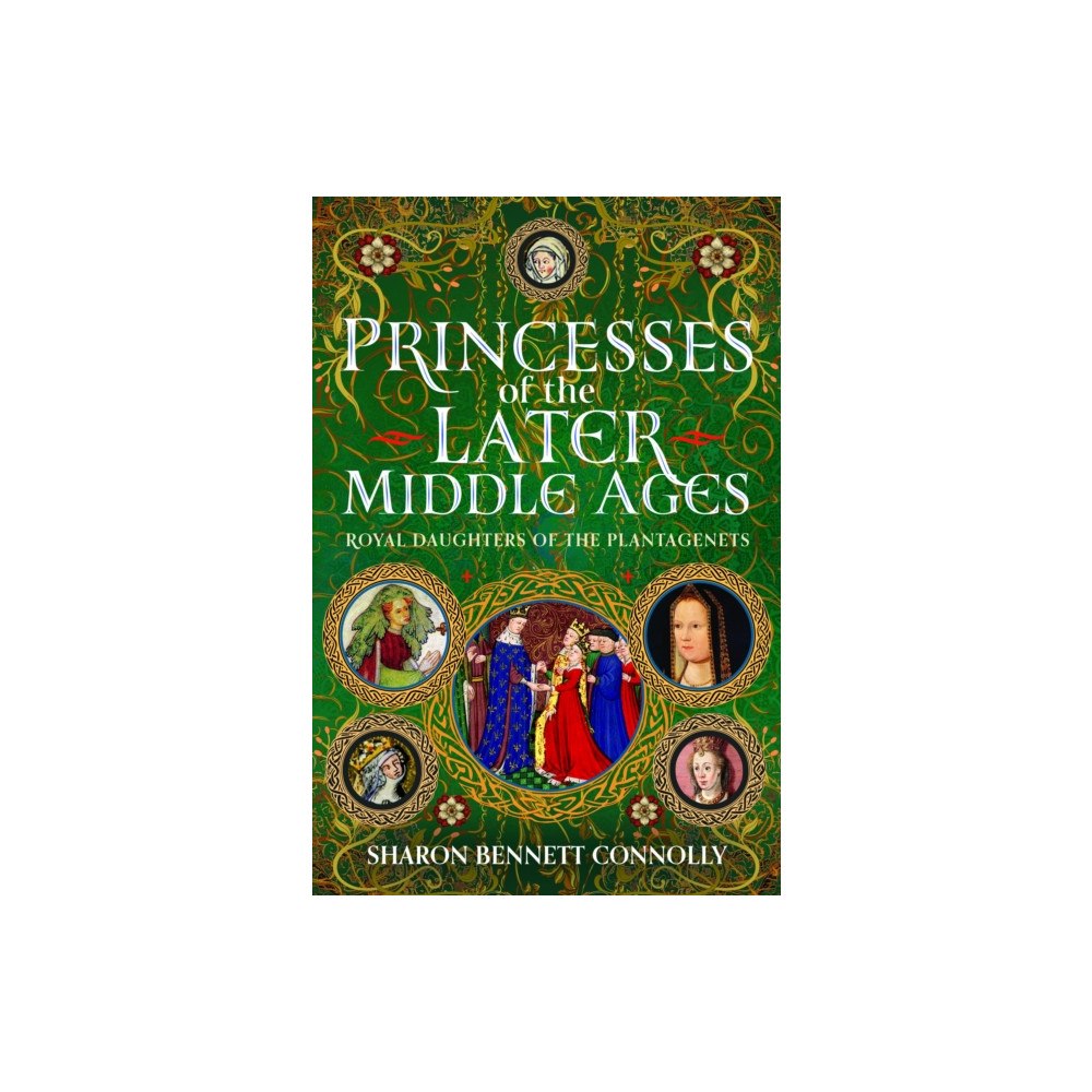 Pen & Sword Books Ltd Princesses of the Later Middle Ages (inbunden, eng)