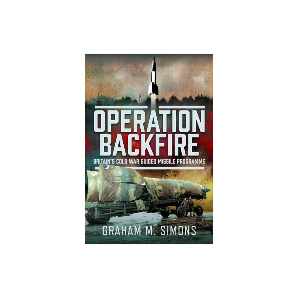 Pen & Sword Books Ltd Operation Backfire (inbunden, eng)
