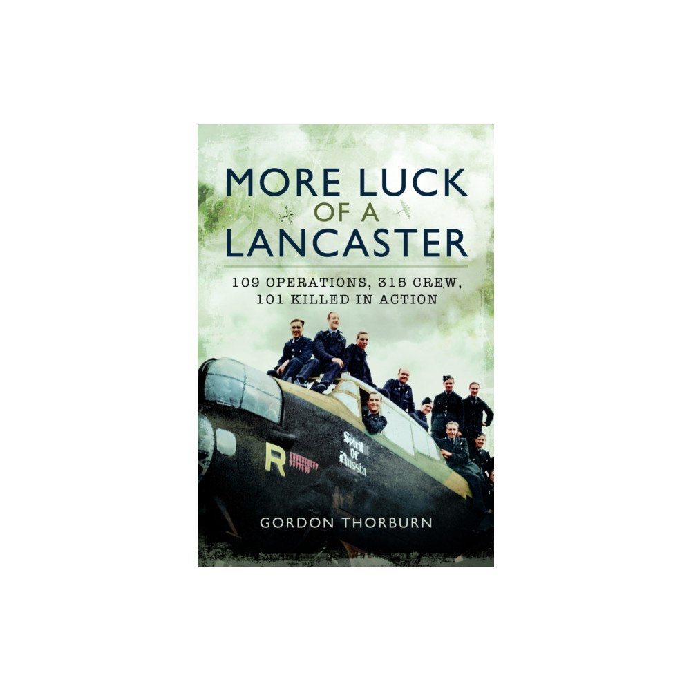 Pen & Sword Books Ltd More Luck of a Lancaster (häftad, eng)