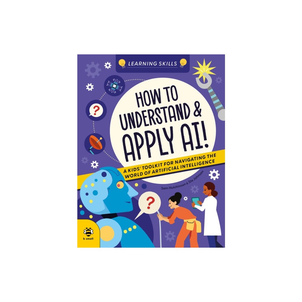 b small publishing limited How to Understand and Apply AI (häftad, eng)